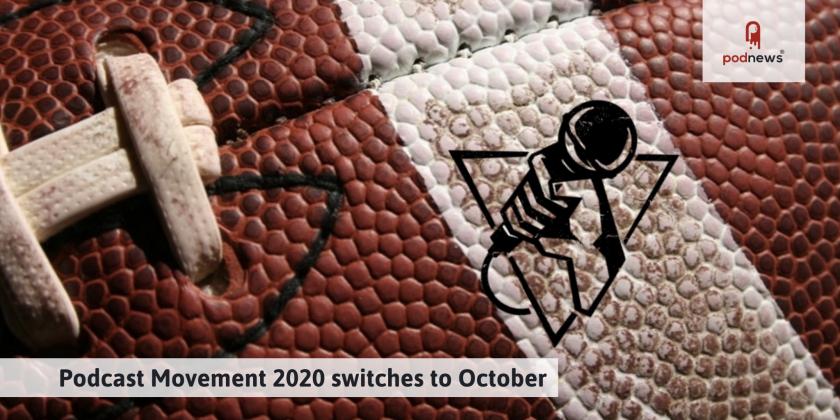 Podcast Movement 2020 switches to October