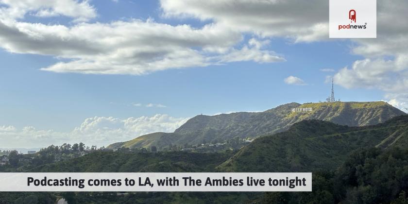 Podcasting comes to LA, with The Ambies live tonight