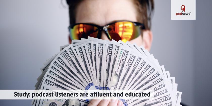 Study: podcast listeners are affluent and educated