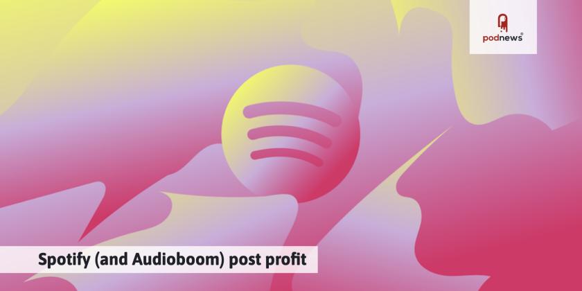 Spotify (and Audioboom) post profit