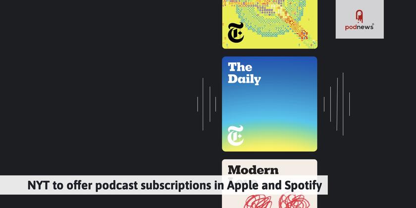 NYT to offer podcast subscriptions in Apple and Spotify