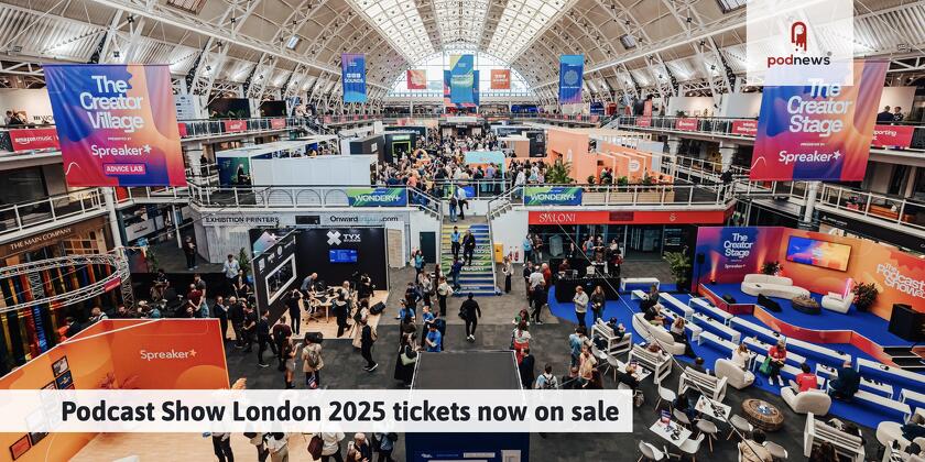 Podcast Show London 2025 tickets now on sale