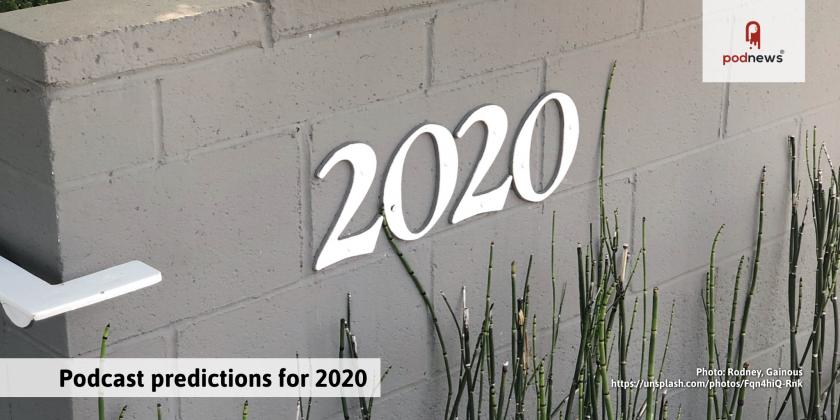 Podcast predictions for 2020