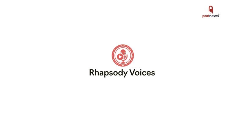 Rhapsody Voices: Two New Shows from Well-Known Creators