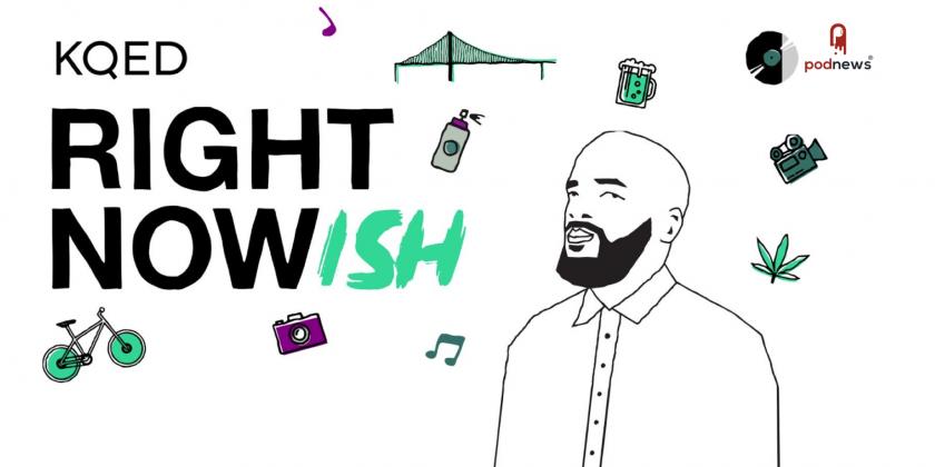 KQED Launches Rightnowish Podcast with Pendarvis Harshaw