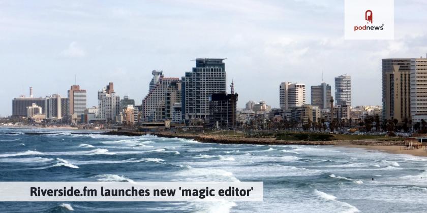 Riverside.fm launches new 'magic editor'