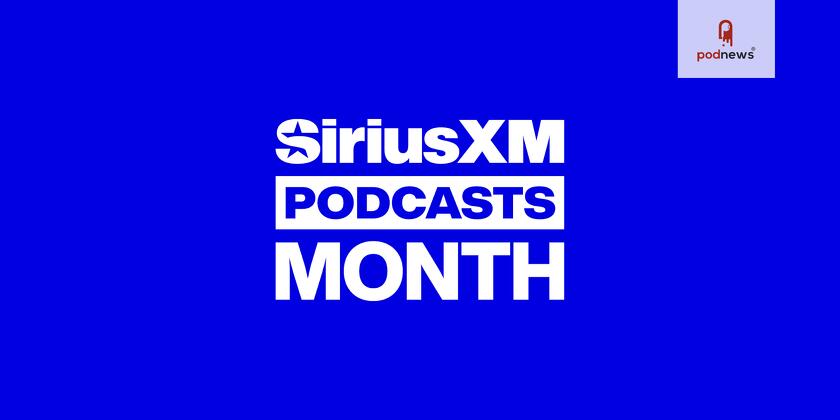 SiriusXM Turns October Into A Monthlong Celebration of Podcasts Featuring Exclusive Live Events
