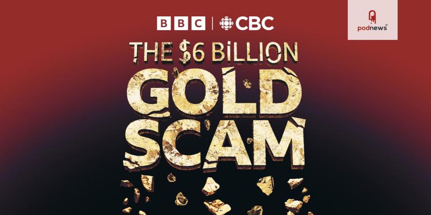 New BBC World Service and CBC podcast tells the story of one of the biggest goldmining frauds of all time