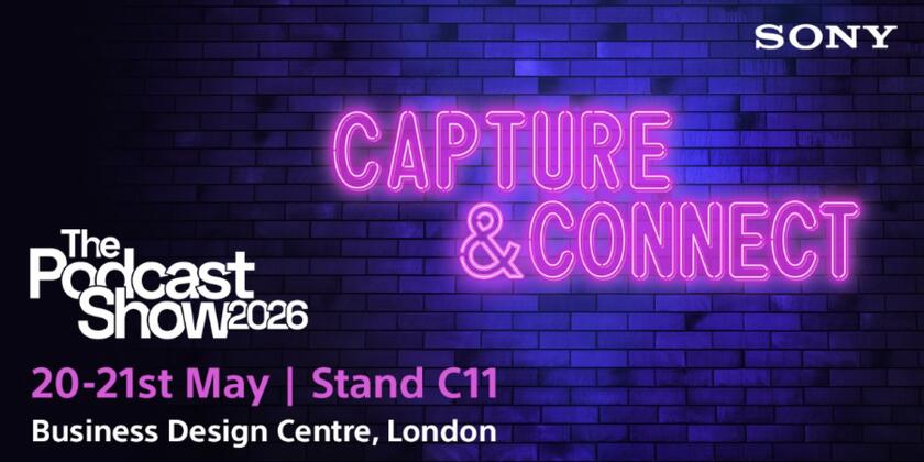 Sony at The Podcast Show 2026 – Where Broadcast Meets Podcast