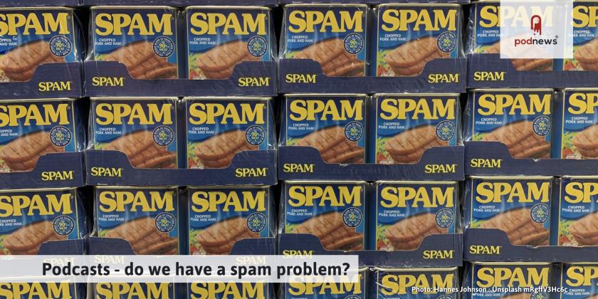 Podcasts - do we have a spam problem?