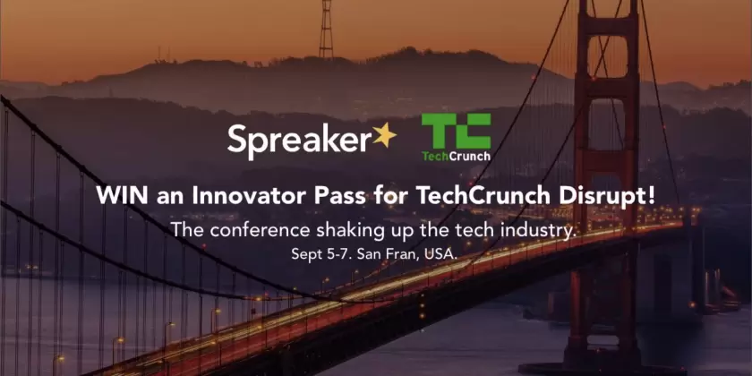 Win Innovator Passes to TechCrunch Disrupt with Spreaker