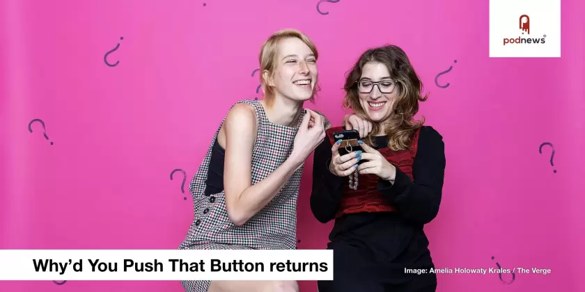 The Verge’s Why’d You Push That Button? Podcast Launches Third Season Focused on How Tech Decisions Impact Our Social Lives