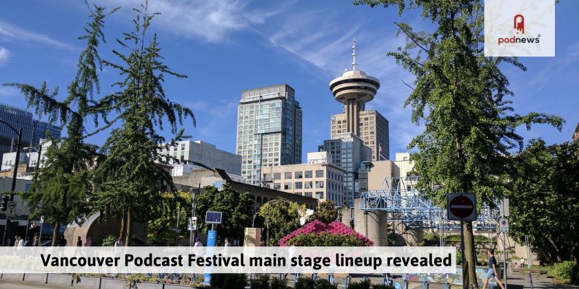 Second Annual Vancouver Podcast Festival Mainstage Lineup Revealed