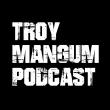 Troy Mangum Podcast