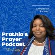 Prathia’s Prayer Podcast