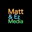 Matt & Ez Media