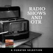 Radio Shows and OTR