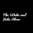 The Wake and Jake Show