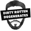 Dirty Rotten Degenerates