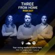 Three From Home Podcast