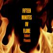 Fifteen Minutes Ov Flame