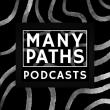 MANY PATHS Podcasts