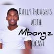 DailyThoughts with Mbongz