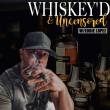 Whiskey'd and Uncensored