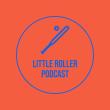 Little roller Podcasts