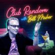 Club Random w/Bill Maher