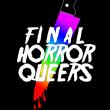 Final Horror Queers