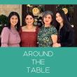 AROUND THE TABLE