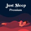 Just Sleep Premium