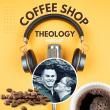 Coffee Shop Theology