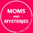 Moms and Mysteries