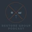 Restore Group Podcast