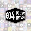 604 Podcast Network 
