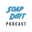 Soap Dirt Podcasts