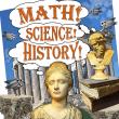Math! Science! History!