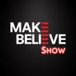 Make Believe Show