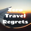 Zero Travel Regrets