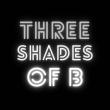 Three Shades of B
