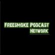 Free Smoke Podcast Netwrk