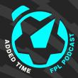 Added Time FPL Podcast