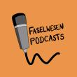 Faselwesen Podcasts