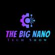 The Big Nano Tech-Show