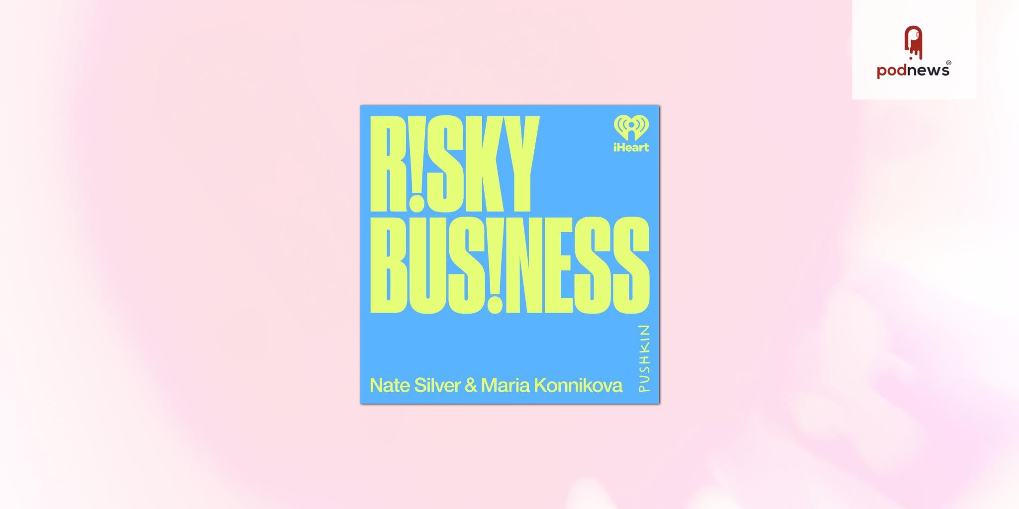 Nate Silver and Maria Konnikova announce new podcast Risky Business from Pushkin Industries and iHeartPodcasts
