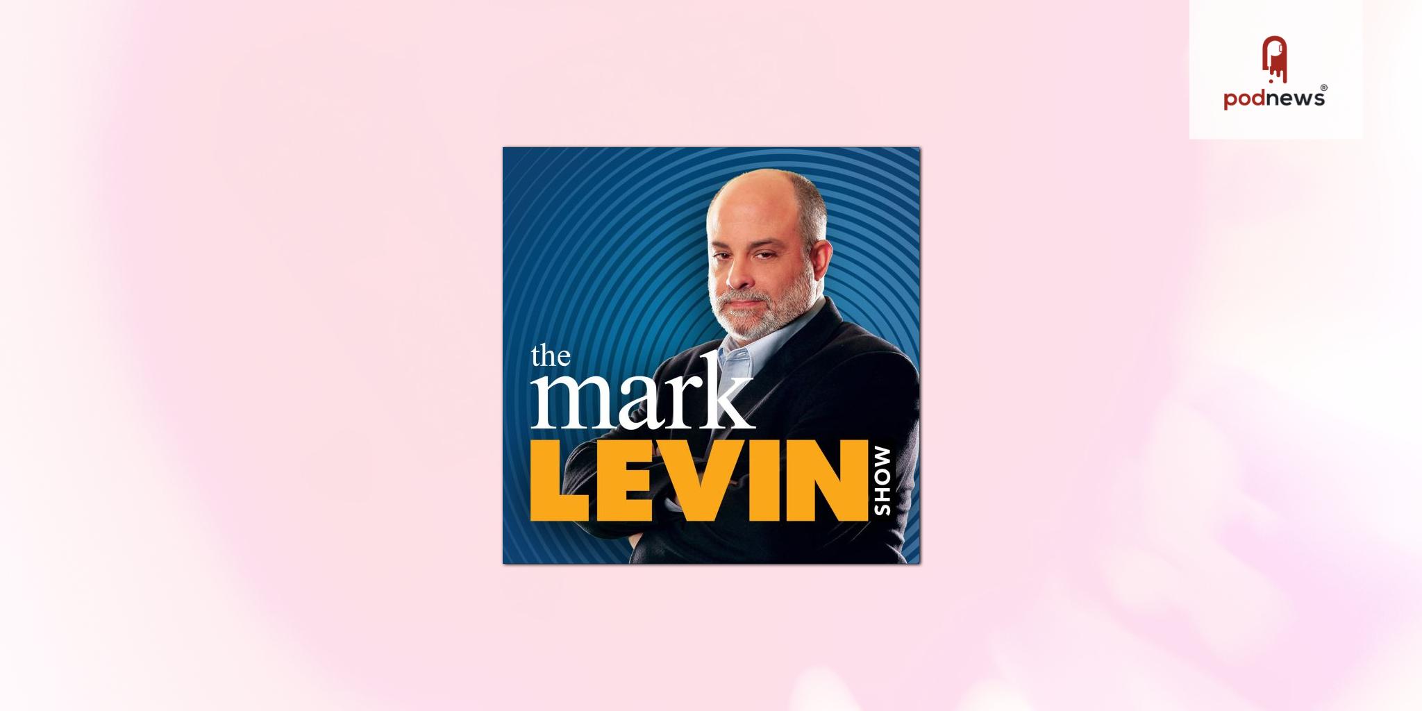 Cumulus Media launches Mark Levin's official podcast channel on YouTube