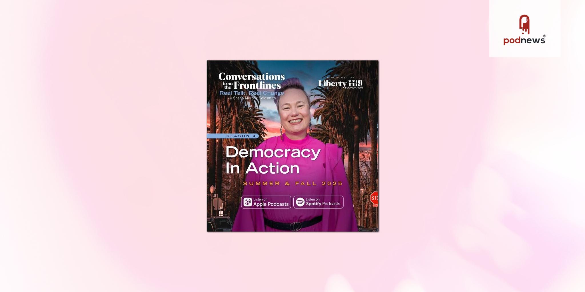 Liberty Hill Foundation Launches Season 5 of Award-Winning Podcast Conversations from the Frontlines, Connecting 50 Years of Movement Building to Los Angeles’ Future