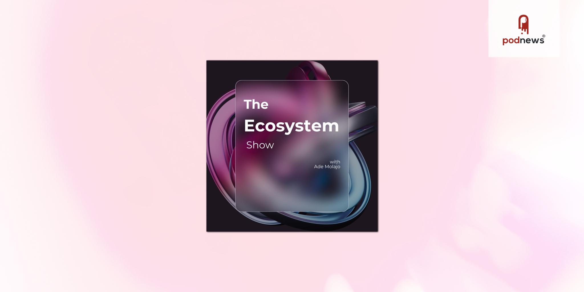 The Ecosystem Show Rebrands and Launches for season 2: A Bold New Podcast from the Creators of The Allocators Newsletter